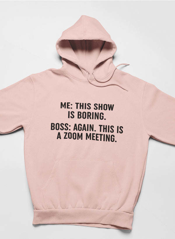 Boring Zoom Meeting Hoodie