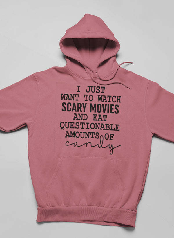 I Just Want To Watch Scary Movies And Eat Candy Hoodie