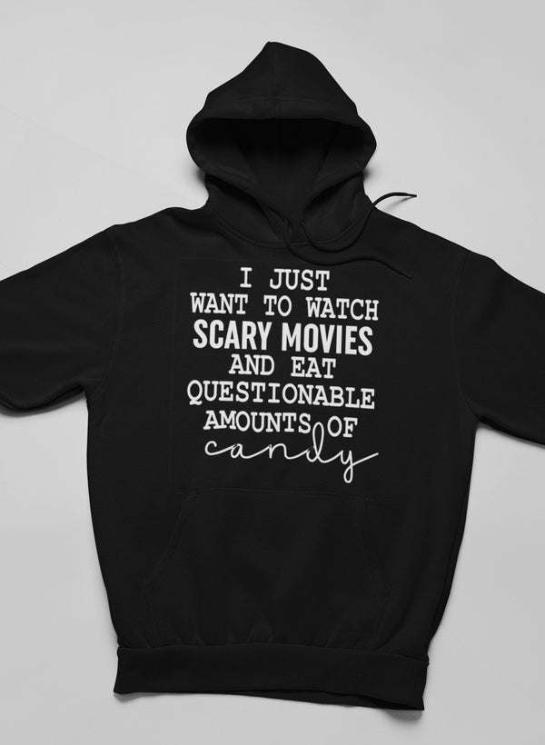 I Just Want To Watch Scary Movies And Eat Candy Hoodie