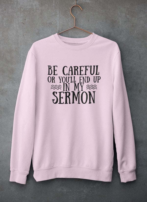 Be Careful Or You'll End Up In My Sermon Hoodie