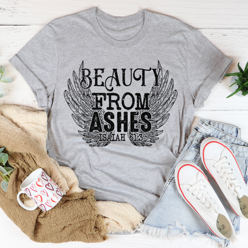 Beauty From Ashes Isaiah 61:3 T-Shirt