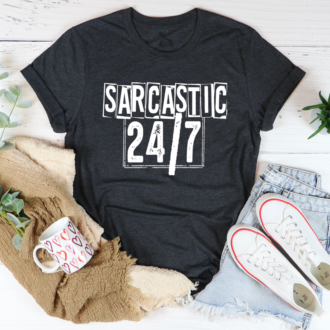 Sarcastic 24/7 T-Shirt