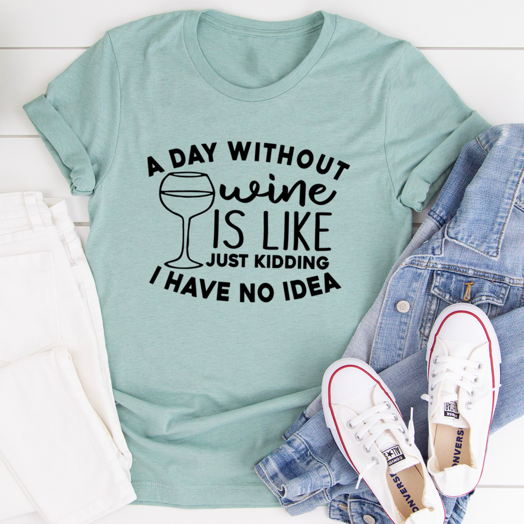 A Day Without Wine T-Shirt