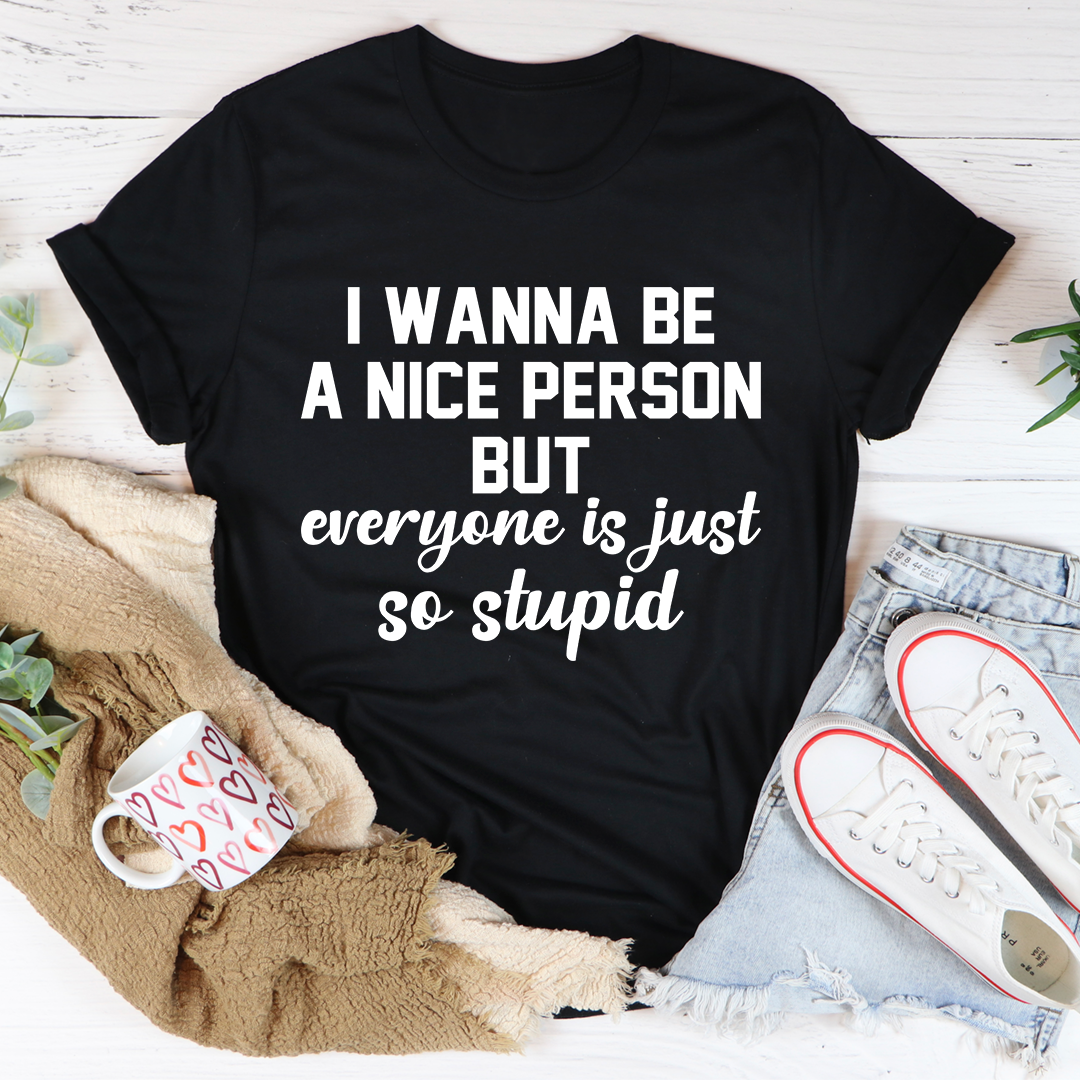 I Wanna Be A Nice Person T-Shirt