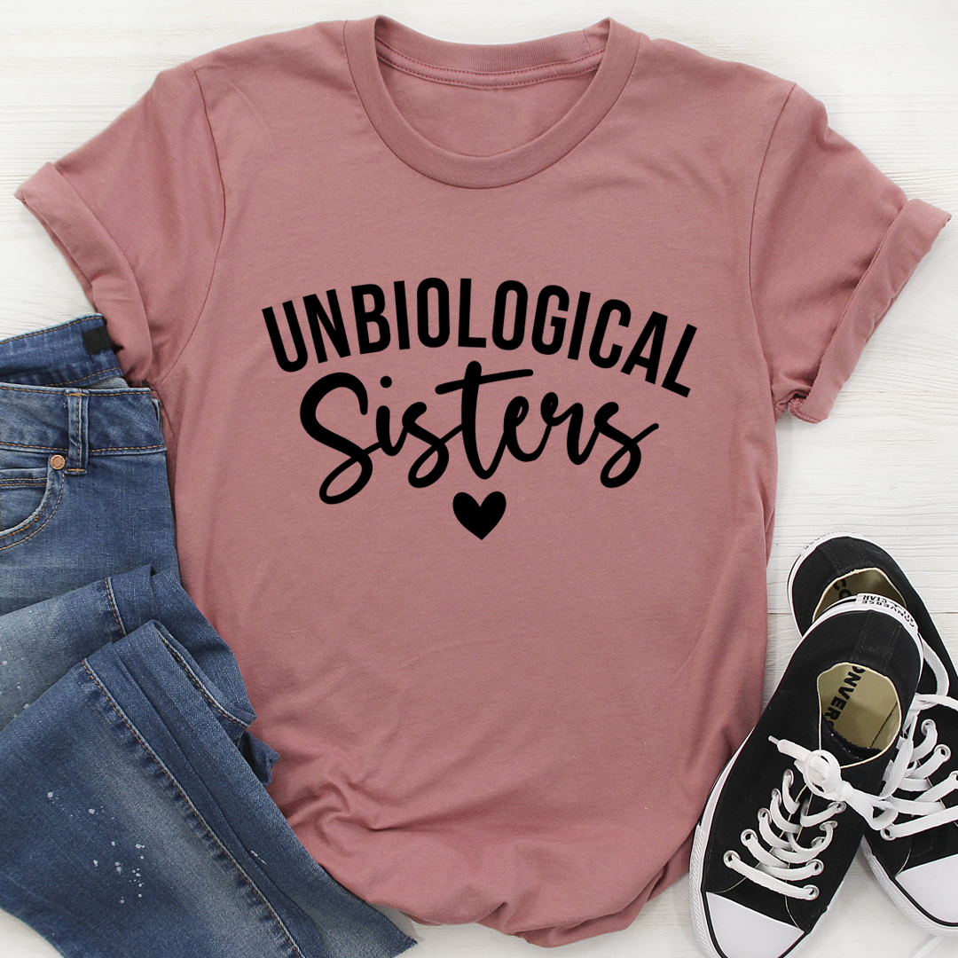 Unbiological Sisters T-Shirt