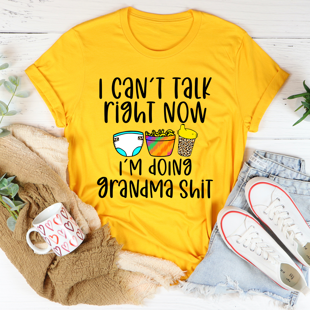 I Can't Talk Right Now I'm Doing Grandma Stuff T-Shirt