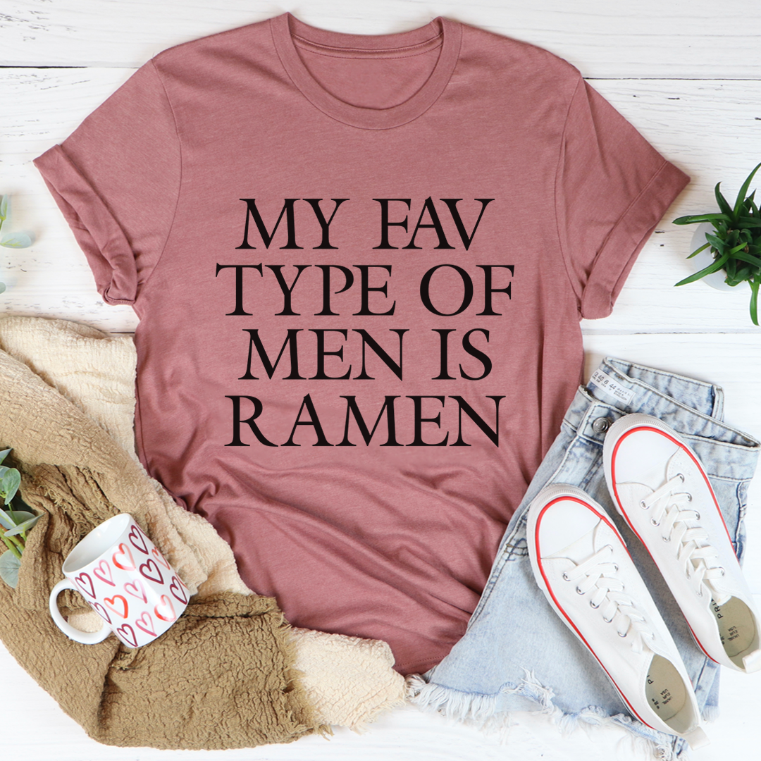 My Fav Type Of Men Is Ramen T-Shirt