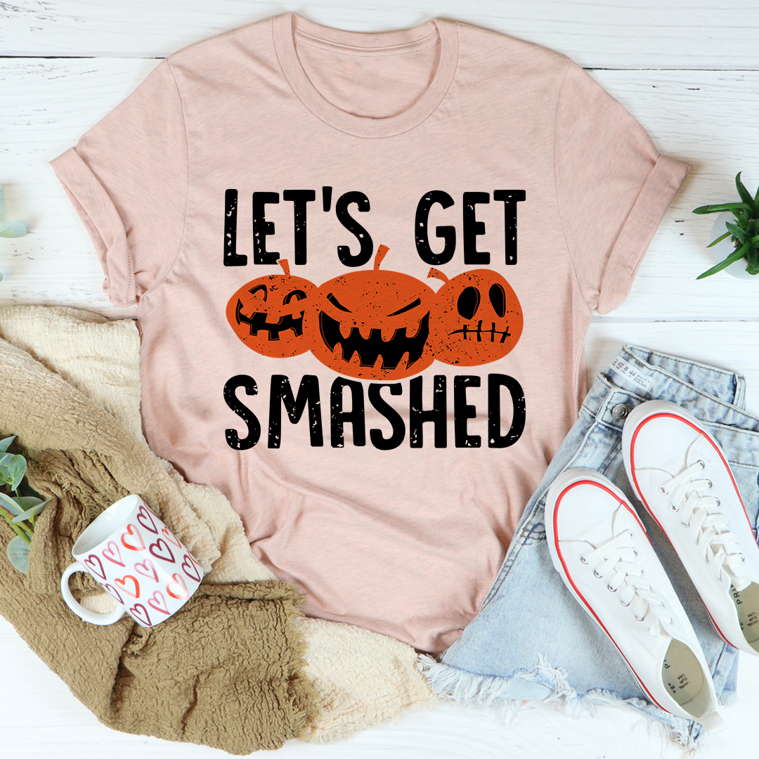 Let's Get Smashed T-Shirt