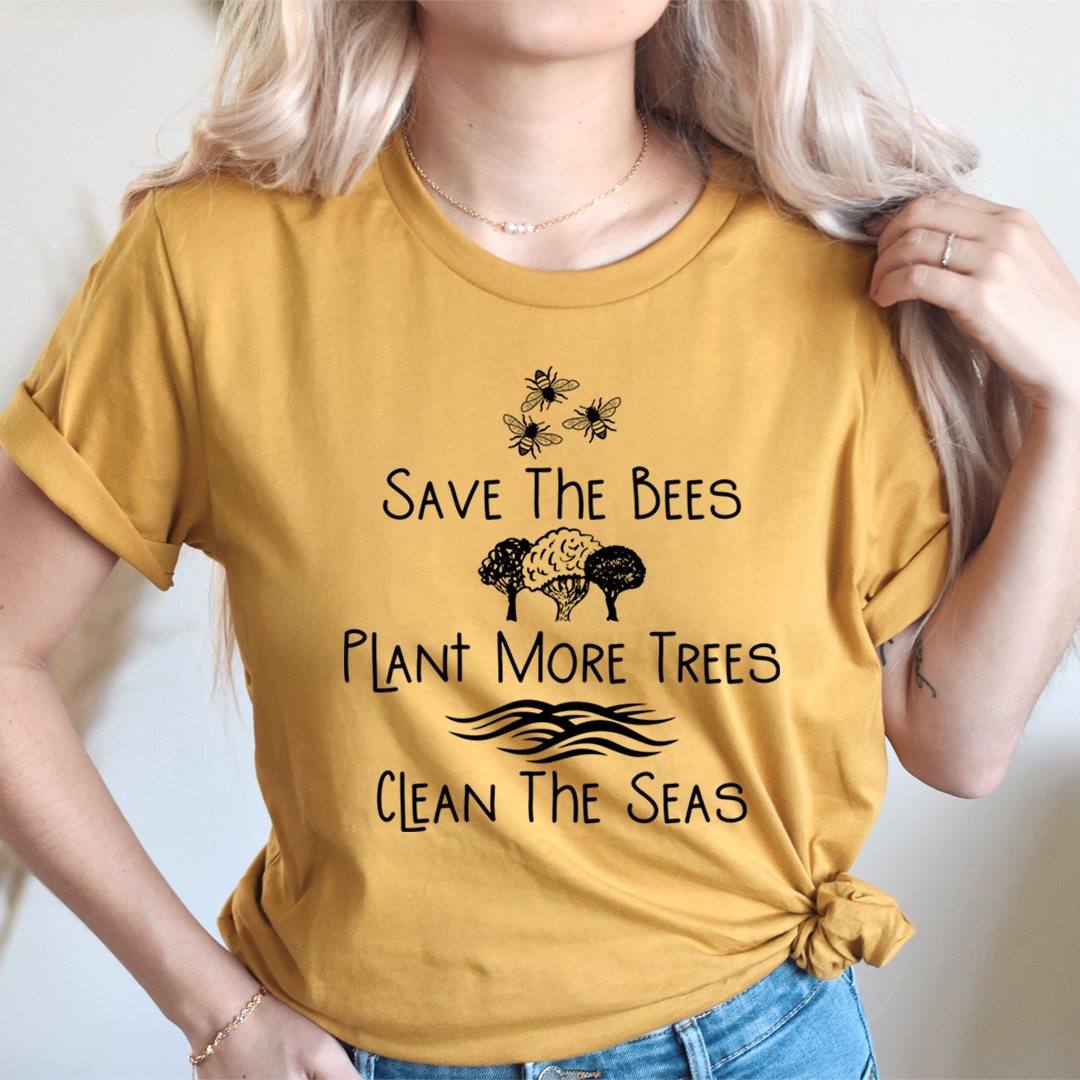 Save The Bees Plant More Trees Clean The Seas T-Shirt