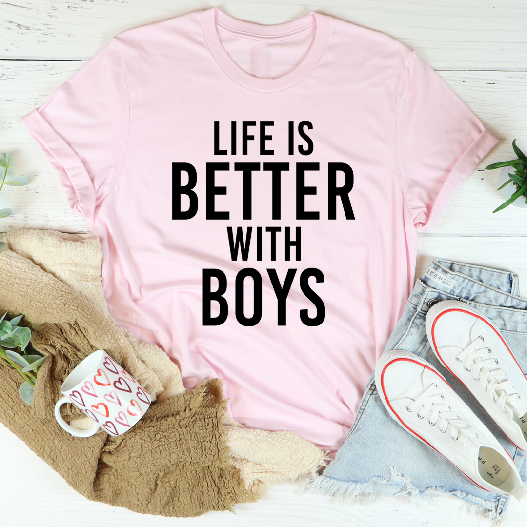 Life Is Better With Boys T-Shirt