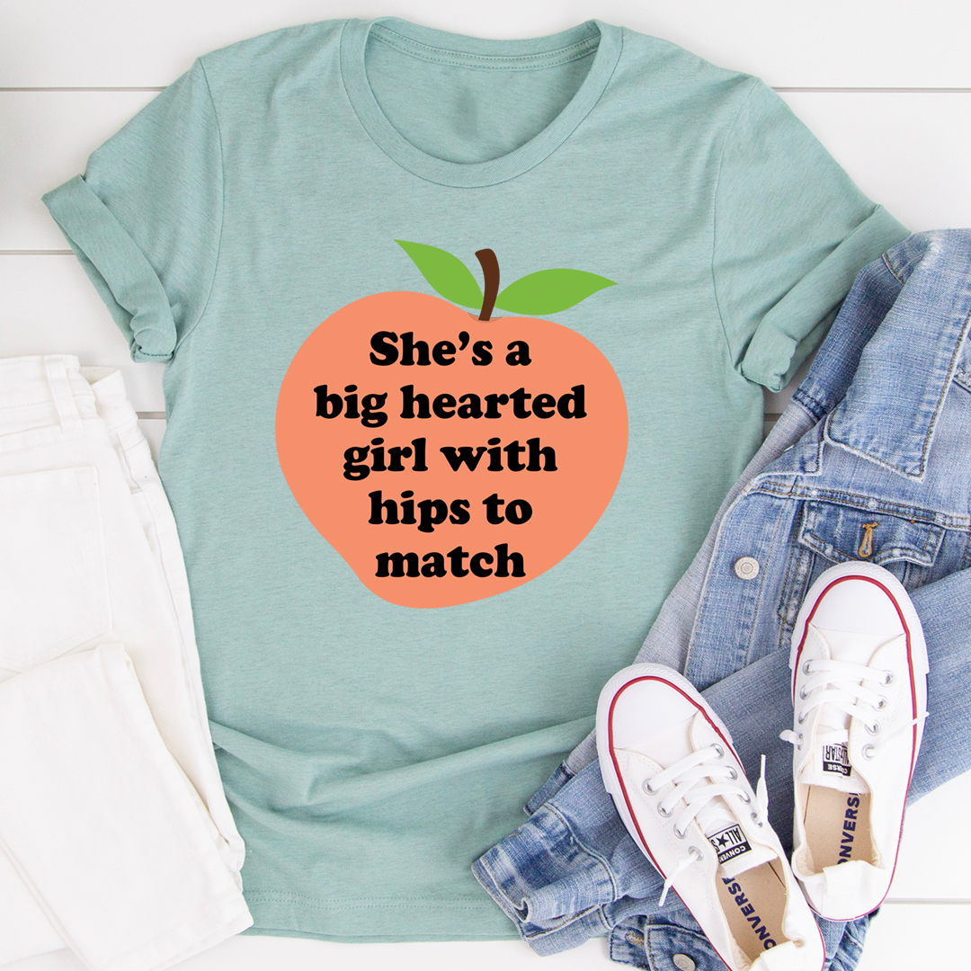 She's A Big Hearted Girl With Hips to Match T-Shirt