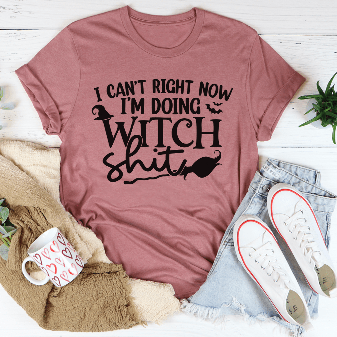 I Can't Right Now I'm Doing Witch Stuff T-Shirt