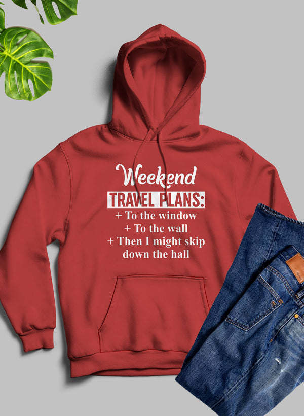 Weekend Travel Plans Hoodie