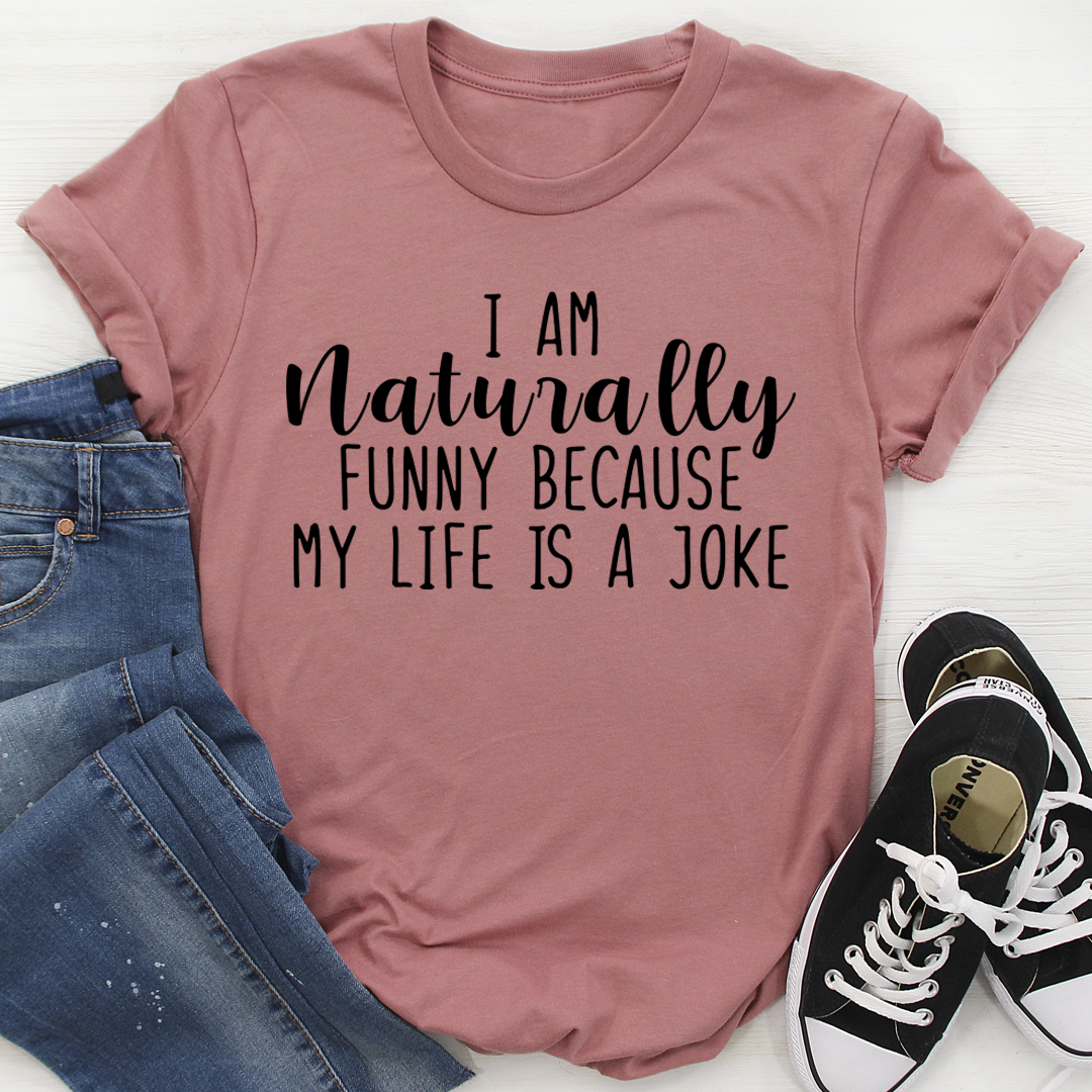 I'm Naturally Funny T-Shirt