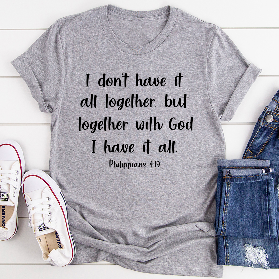 I Don't Have It All Together T-Shirt