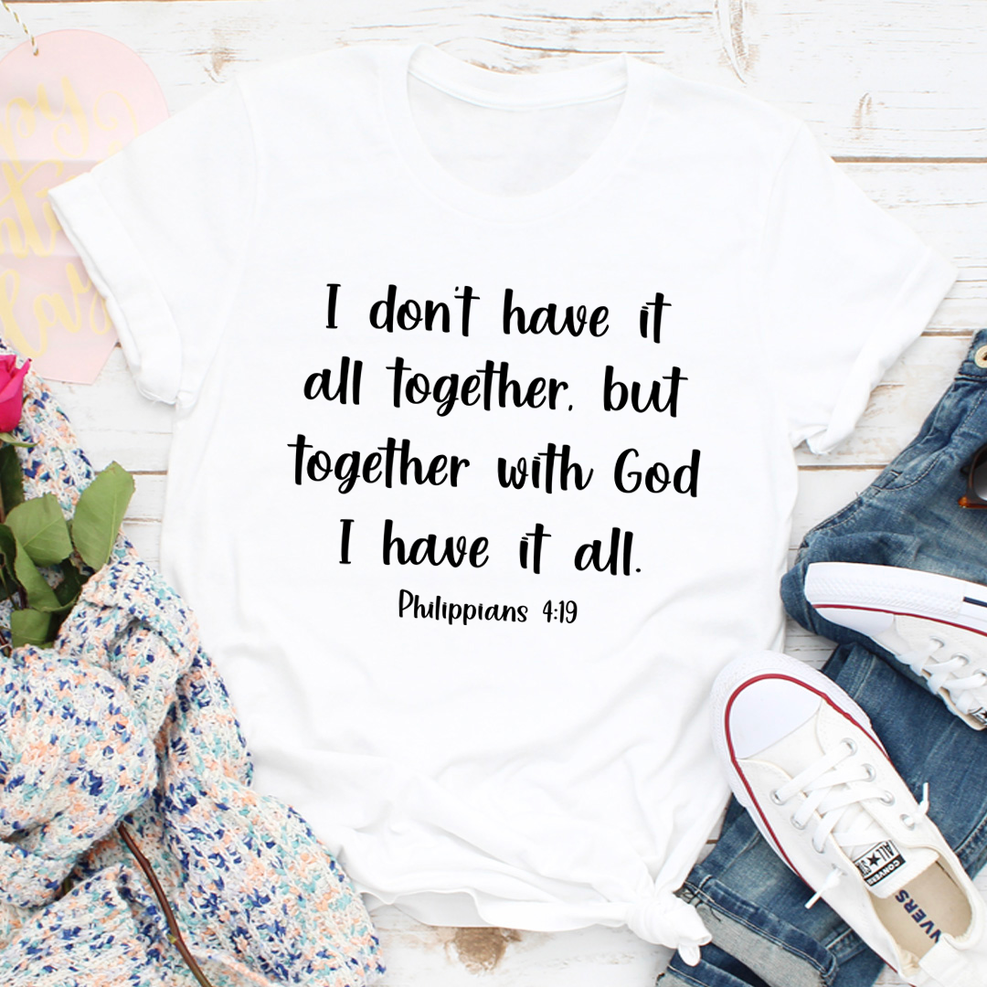 I Don't Have It All Together T-Shirt