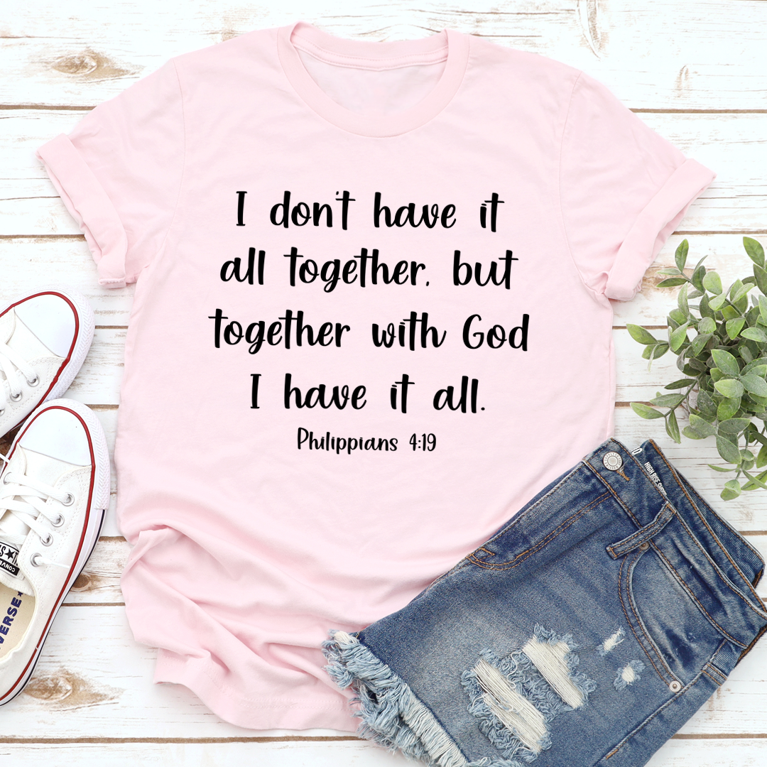 I Don't Have It All Together T-Shirt