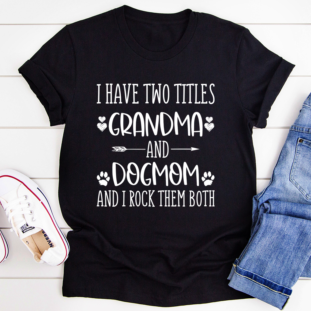 Grandma & Dogmom T-Shirt