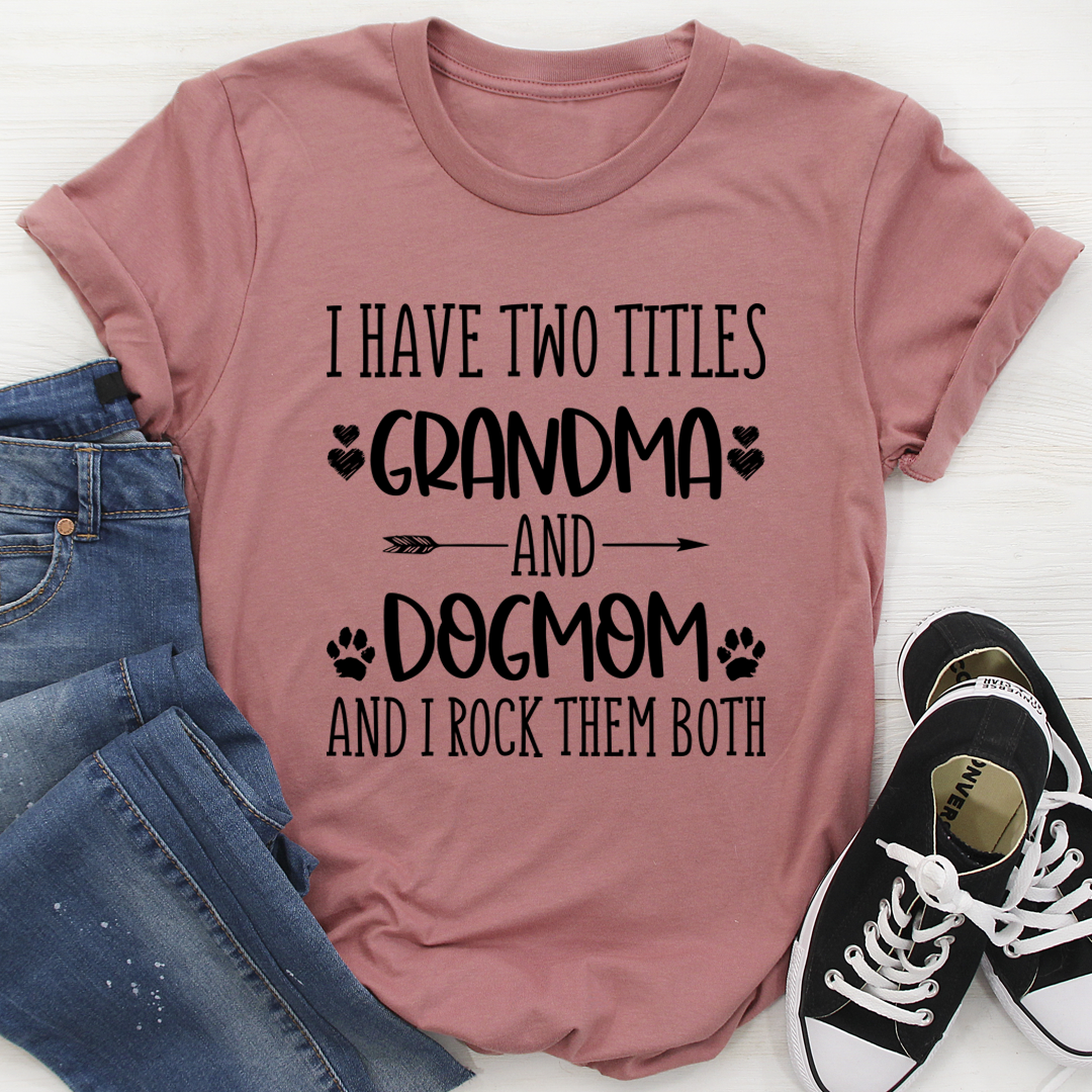 Grandma & Dogmom T-Shirt