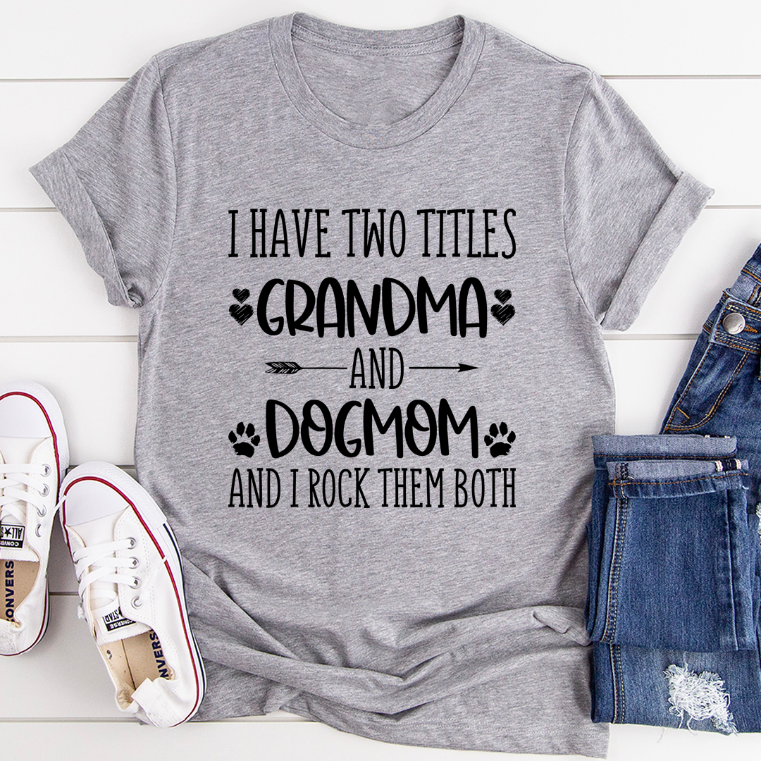 Grandma & Dogmom T-Shirt