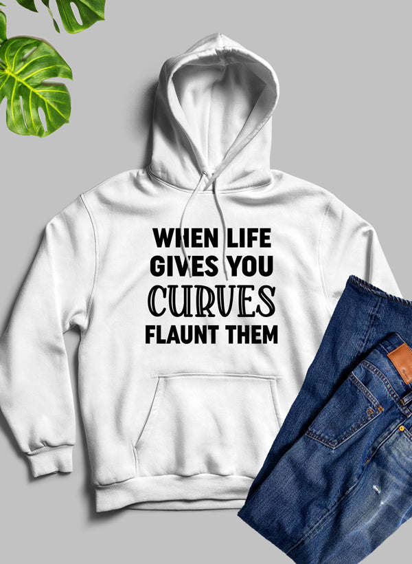 When Life Gives You Curves Hoodie