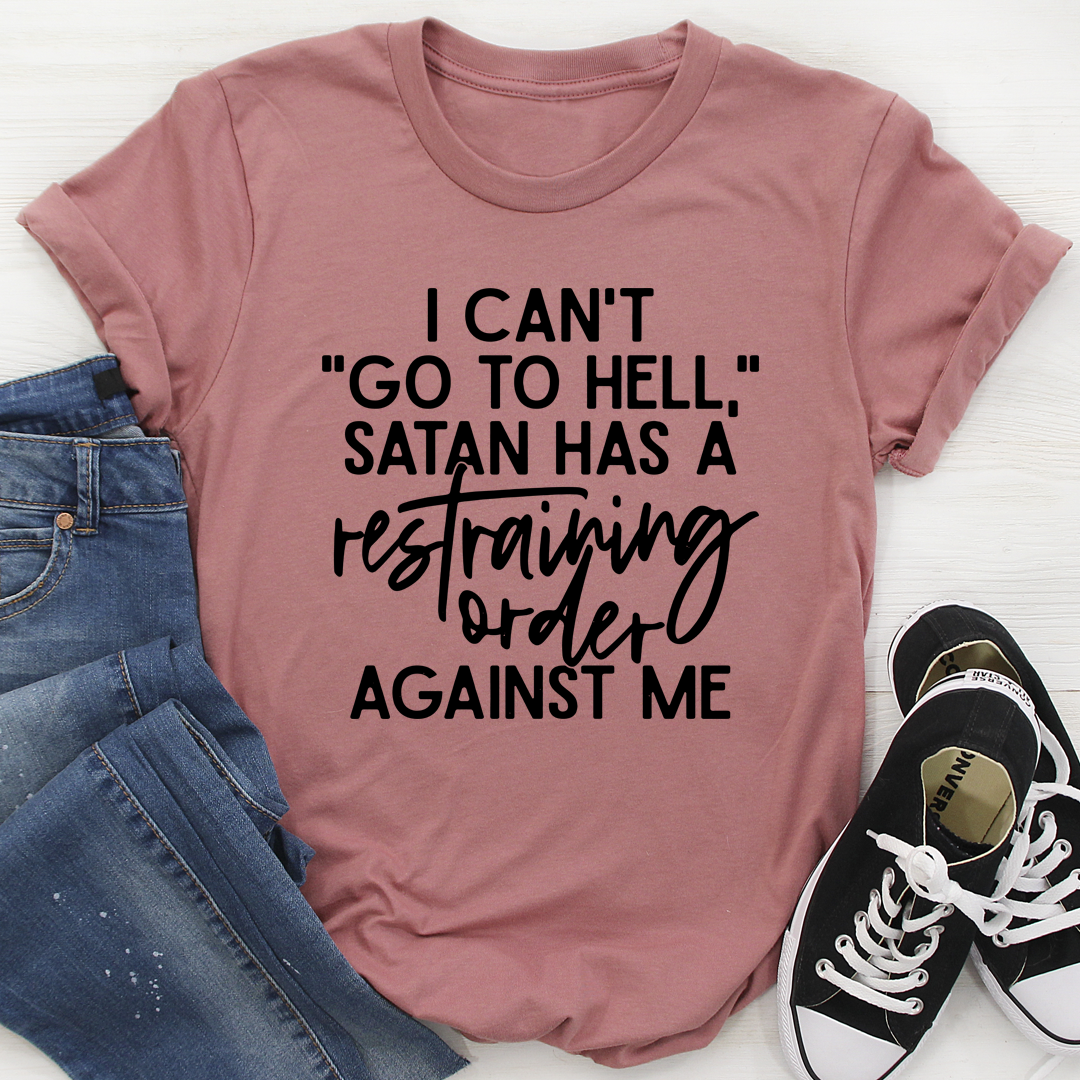 I Can't Go To Hell T-Shirt