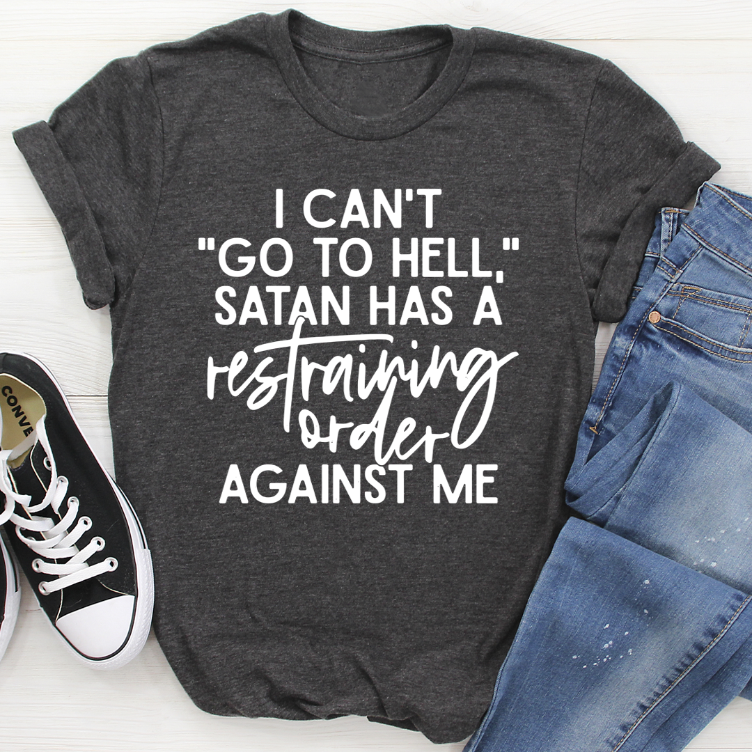 I Can't Go To Hell T-Shirt