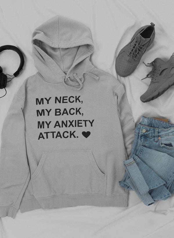 My Neck My Back My Anxiety Attack Hoodie