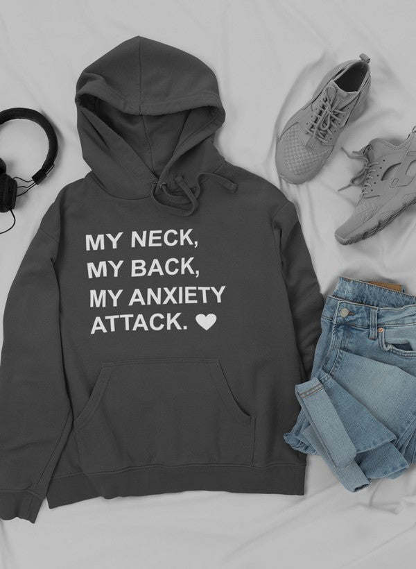 My Neck My Back My Anxiety Attack Hoodie