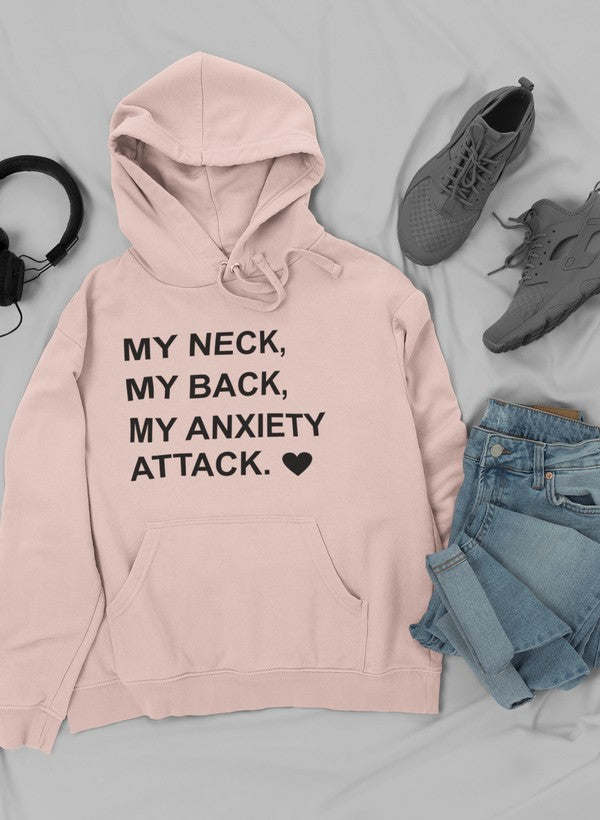 My Neck My Back My Anxiety Attack Hoodie