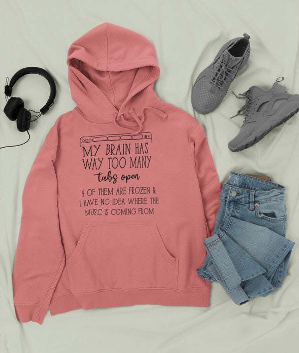 My Brain Has Way Too Many Tabs Open Hoodie