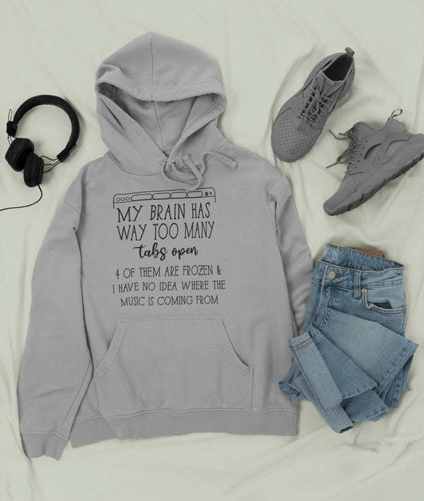 My Brain Has Way Too Many Tabs Open Hoodie