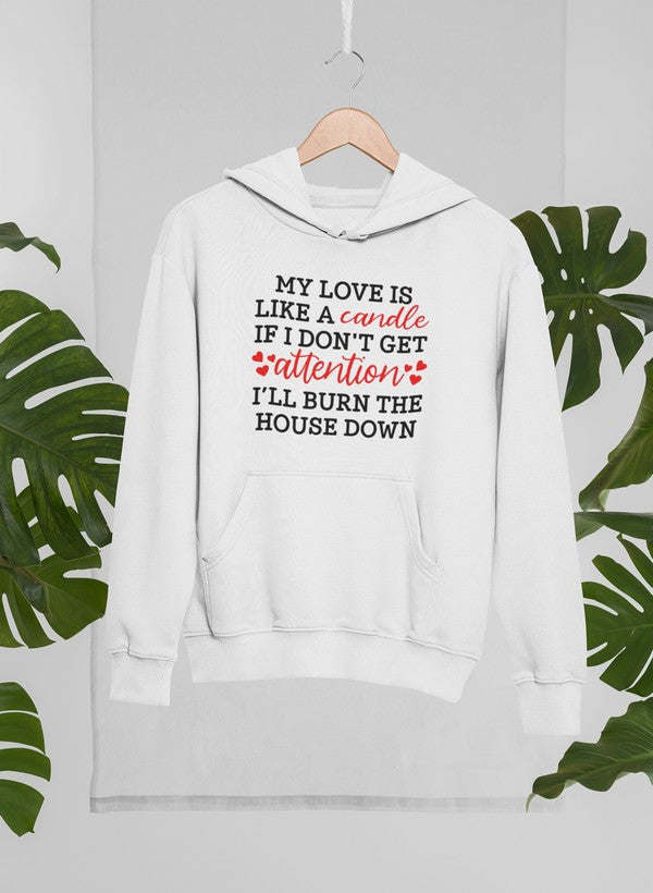 My Love Is Like A Candle Hoodie