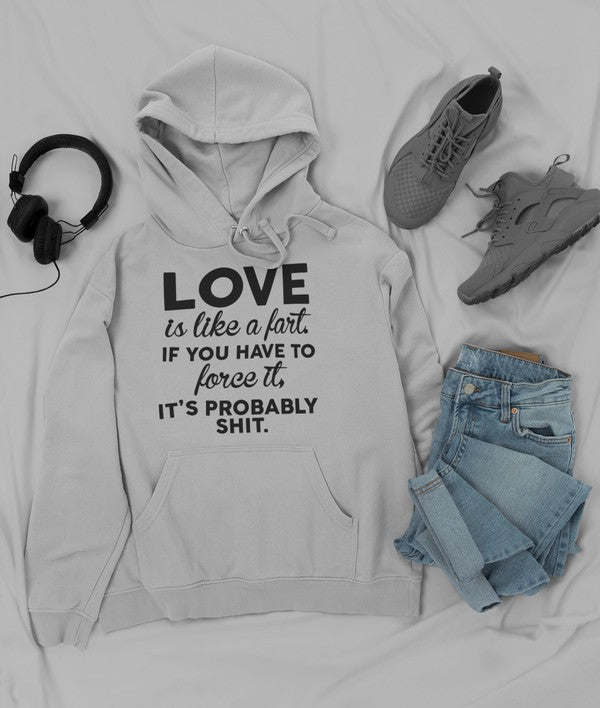 Love Is Like A Fart Hoodie