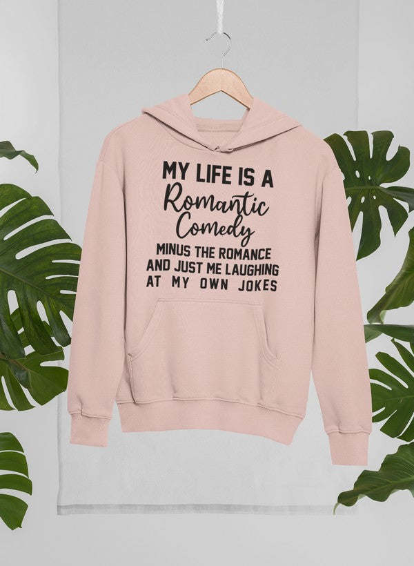 My Life Is A Romantic Comedy Hoodie