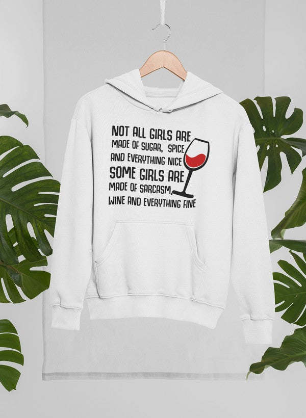 Not All Girls Are Made Of Sugar And Spice And Everything Nice Hoodie