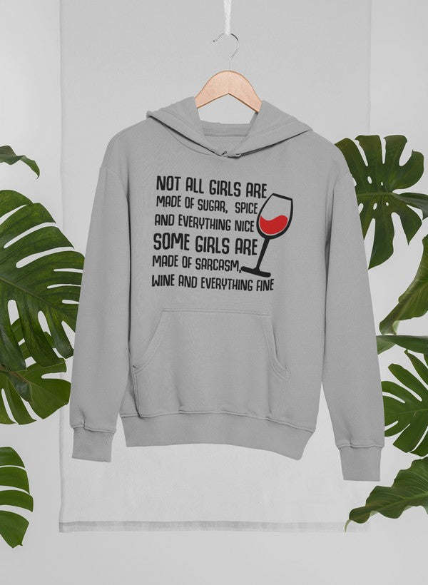 Not All Girls Are Made Of Sugar And Spice And Everything Nice Hoodie