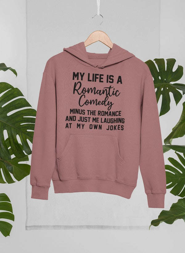 My Life Is A Romantic Comedy Hoodie