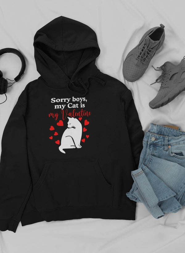 Sorry Boys My Cat Is My Valentine Hoodie