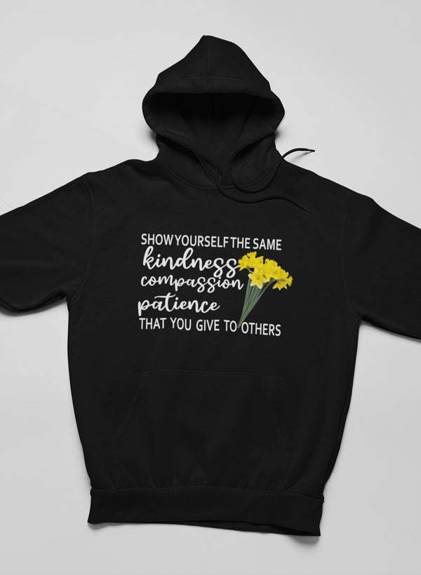 Show Yourself The Same Kindness That You Give To Others Hoodie