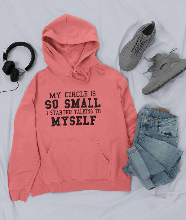 My Circle Is So Small Hoodie