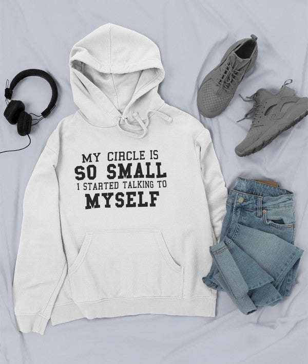 My Circle Is So Small Hoodie