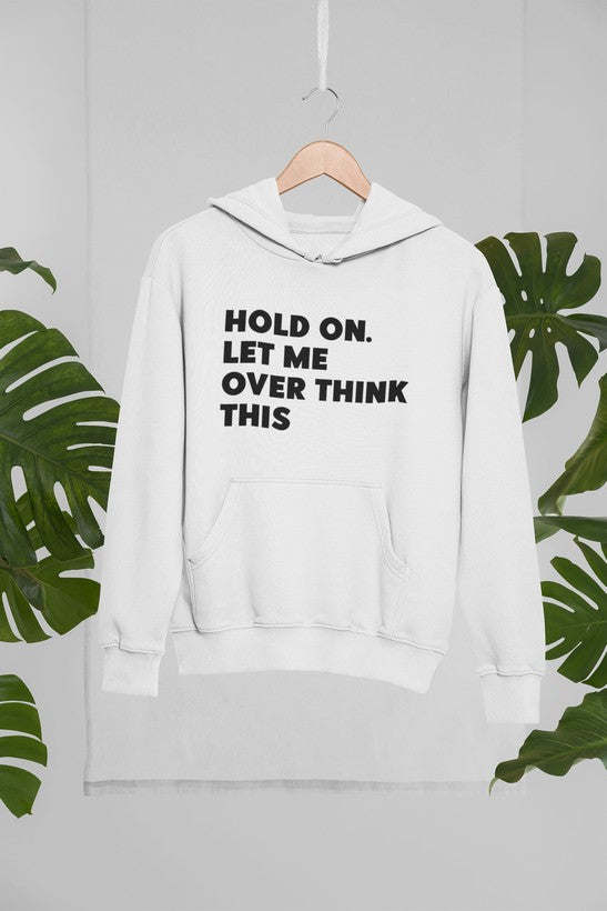 Hold On Let Me Overthink This Hoodie