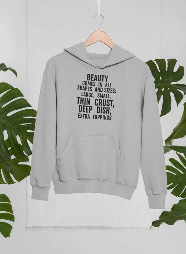 Beauty Comes in All Shapes and Sizes Hoodie