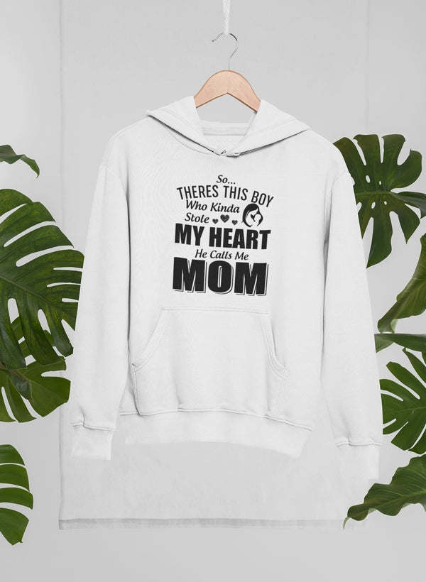 So There's This Boy Who Kinda Stole My Heart He Calls Me Mom Hoodie