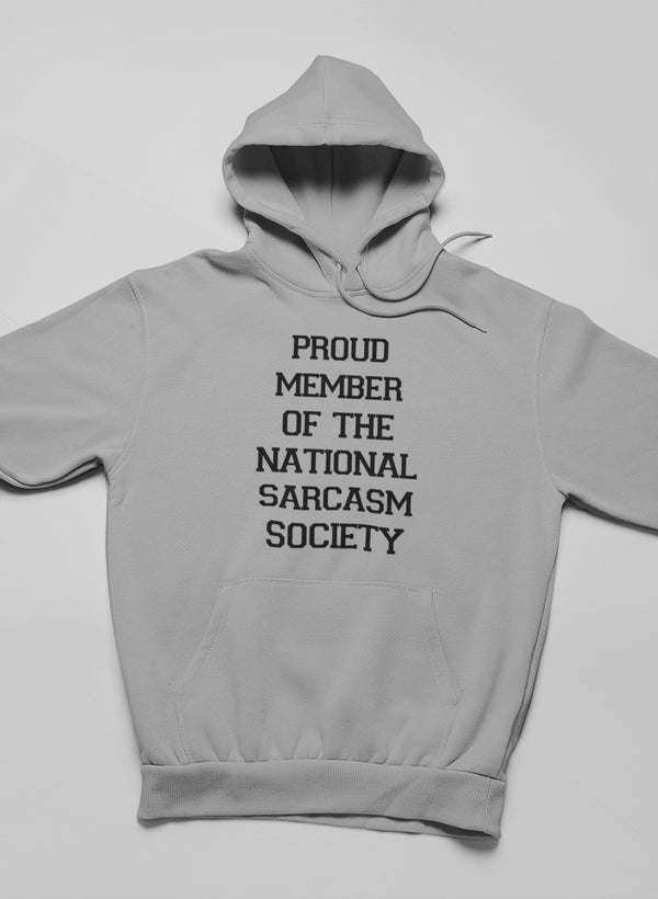 Proud Member Of The National Sarcasm Society Hoodie