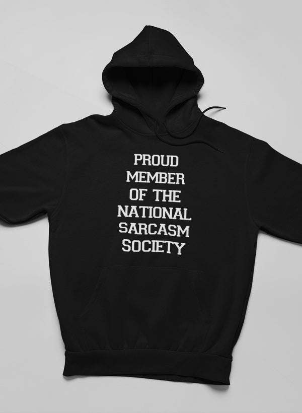 Proud Member Of The National Sarcasm Society Hoodie