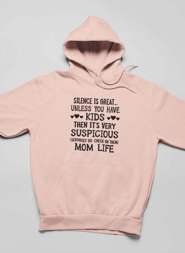 Silence Is Great Unless You Have Kids Hoodie