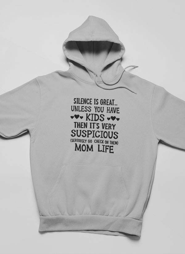 Silence Is Great Unless You Have Kids Hoodie