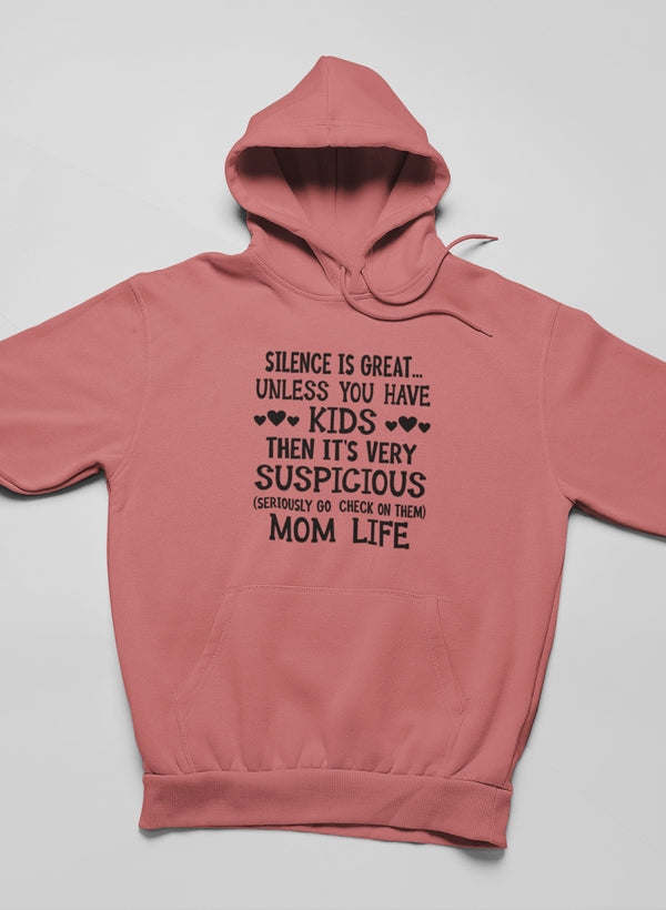 Silence Is Great Unless You Have Kids Hoodie